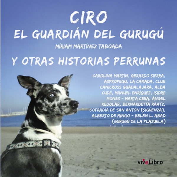 Ciro, el guardián del Gururú, y otras historias perrunas