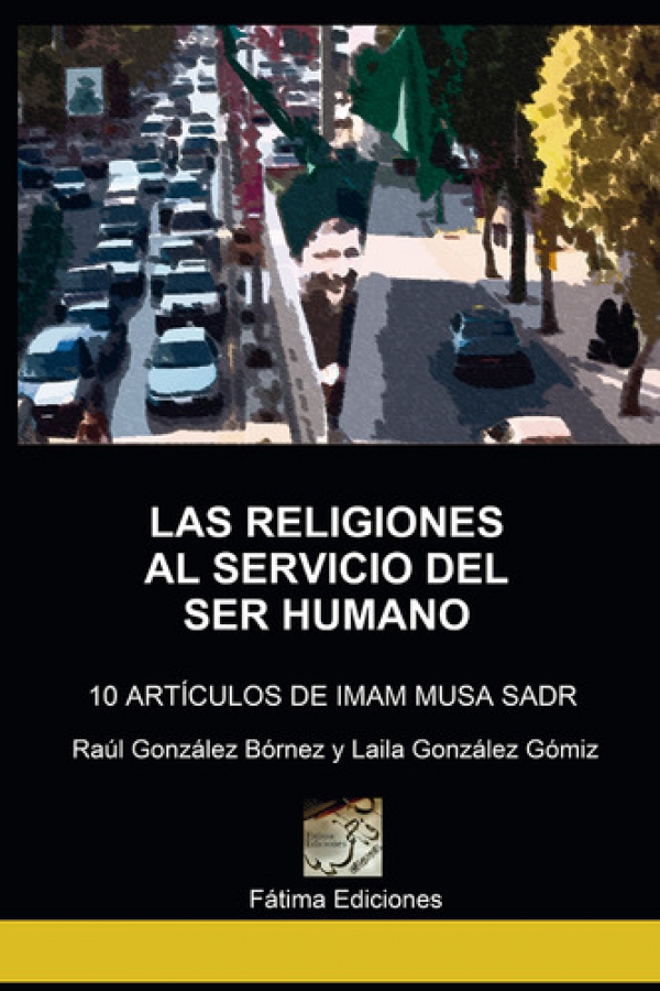 Las religiones al servicio del ser humano. 10 Artículos de Iman Musa Sadr