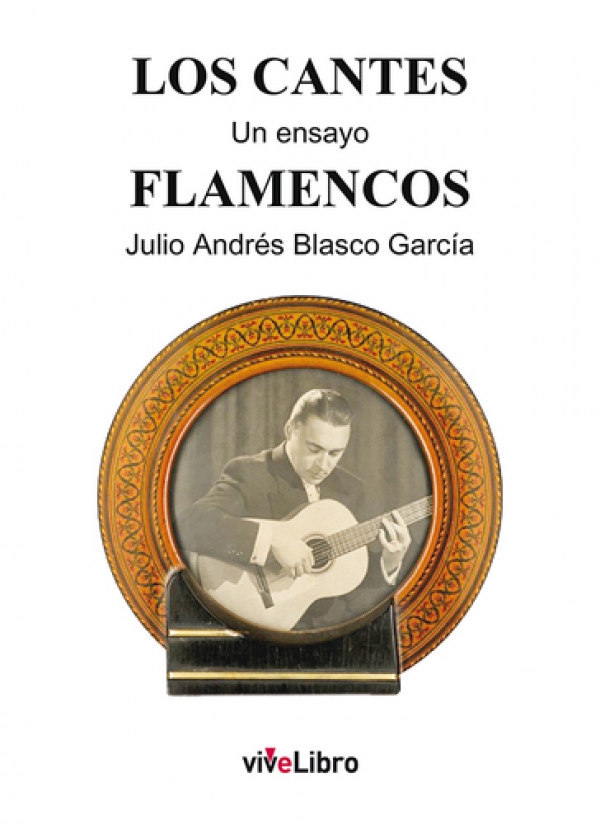 Los cantes flamencos. Un ensayo