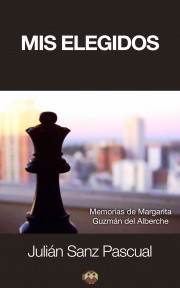 Mis elegidos (Memorias de Margarita Guzmán del Alberche)