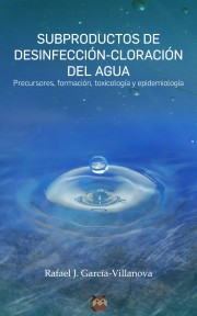 Subproductos de desinfección – Cloración del agua (Precursores, formación, toxicología y epidemiología)