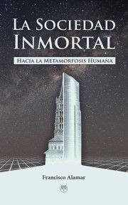 La Sociedad Inmortal (Hacia la Metamorfosis Humana)