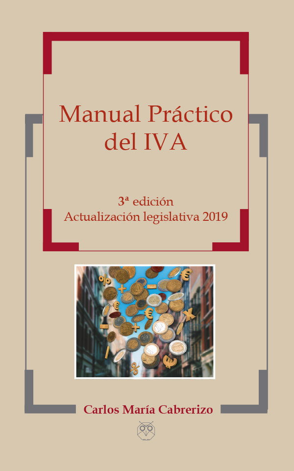 Manual Práctico del IVA - 3ª Edición - Actualización legislativa 2019